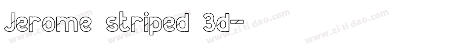 Jerome striped 3d字体转换